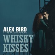 Alex Bird & the Jazz Mavericks - Whisky Kisses (2020)