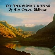 The Gospel Meltones - On the Sunny Banks (2026)