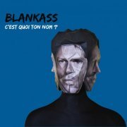 Blankass - C'est quoi ton nom ? (Version deluxe) (2020)