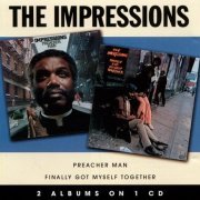 The Impressions - Preacher Man & Finally Got Myself Together (2008)