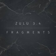 Zulu 3.4 - Fragments (2021)