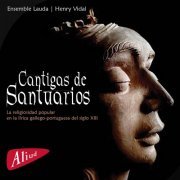 Ensemble Lauda & Henry Vidal - Cantigas de Santuarios (2020) [Hi-Res]