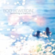 Boo Hewerdine - Swimming in Mercury (2017)