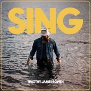 Timothy James Bowen - Sing (2023)