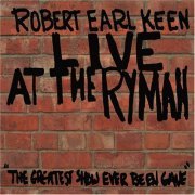 Robert Earl Keen - Live at the Ryman (2006)