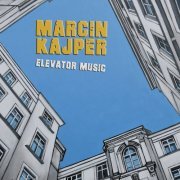 Marcin Kajper - Elevator Music (2021)