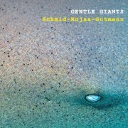 Peter A. Schmid, Jerry Rojas & Pit Gutmann - Gentle Giants (2023) [Hi-Res]