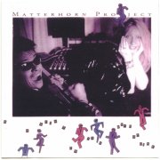 Matterhorn Project - Dancing To The Beat Of Life (1988)
