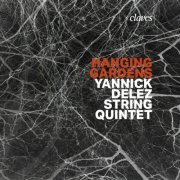 Yannick Delez String 5tet - Hanging Gardens (2022) Hi Res