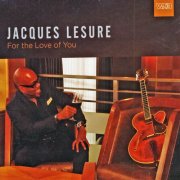 Jacques Lesure - For the Love of You (2017)