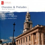 Chorales Scholars of St. Martin-in-the Fields - Chorales & Preludes (2012)