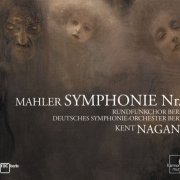 Kent Nagano - Gustav Mahler: Symphonie n° 8 "Des mille" (2005) [SACD]