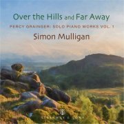 Simon Mulligan - Percy Grainger: Solo Piano Works, Vol. 1 (2023) [Hi-Res]