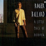 Roger Ballard - A Little Piece Of Heaven (1993)