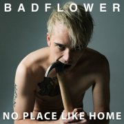 Badflower - No Place Like Home (2025) [Hi-Res]