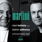 Sinfonieorchester Basel, Robert Kolinsky, Vladimir Ashkenazy - Martinu, B.: Piano Concertos Nos. 2 and 4, Etc. (2009)