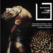 Mario Sollazzo, Alessandro Andriani & Ludwig van Beethoven - Beethoven Cello Sonatas (The Sonatas by Ludwig van Beethoven for Cello and Piano On Period Instruments) (2020)