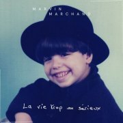 Marvin Marchand - La vie trop au sérieux (2023)