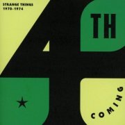 4th Coming - Strange Things (The Complete Works, 1970 - 1974) (2015)