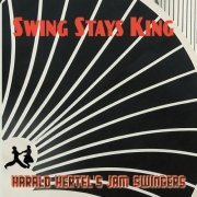 Harald Hertel's Jam Swingers - Swing Stays King (2020)