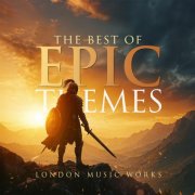 London Music Works - The Best of Epic Themes (2025) [Hi-Res]