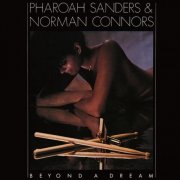 Pharoah Sanders, Norman Connors - Beyond A Dream (Live at Montreux Jazz Festival - July 22, 1978) (1981) [Hi-Res]