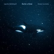 Lauritz Skeidsvoll & Quite A View - Ocean Currents (2022) [Hi-Res]