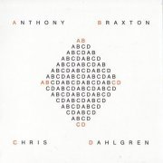 Anthony Braxton & Chris Dahlgren - ABCD (2006)