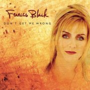 Frances Black - Don't Get Me Wrong (1998)