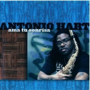 Antonio Hart - Ama tu Sonrisa (2001) FLAC