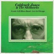 Coldcock Jones & The Shithawks - Grade 5-12 Blues Band: Live In Chicago! (2014)