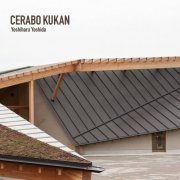 Yoshiharu Yoshida - CERABO KUKAN (2022)