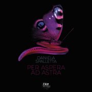 Daniela Spalletta - Per Aspera Ad Astra (2021) [Hi-Res]