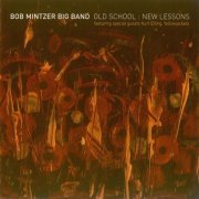 Bob Mintzer Big Band - Old School: New Lessons (2006)