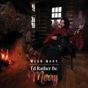 Mean Mary - I'd Rather Be Merry (2023)