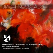 North-South Chamber Orchestra - Brightness Aloft (2019)