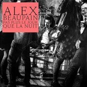 Alex Beaupain - Pas plus le jour que la nuity (2019) [HI-Res]