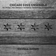 Chicago Edge Ensemble - Insidious Anthem (2018)