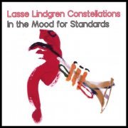 Lasse Lindgren Constellations - In The Mood For Standards (2006)