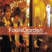 Fools Garden - Ready For The Real Life (2005)