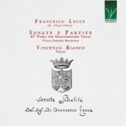 Vincenzo Bianco - Francesco Lecce: Sonate e Partite (67 Works for Unaccompanied Violin - World Premiere Recordings) (2023)