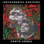 Instrumental Rasteira - Ponte Aérea (2018)