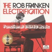 The Rob Franken Electrification - Functional Stereo Music (2019) [3CD]