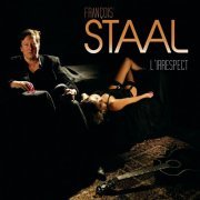 François Staal - L'irrespect (2014) [Hi-Res]