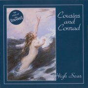 Cousins And Conrad – High Seas (2005)