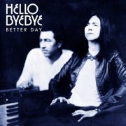 Hello Bye Bye - Better Day (2015)