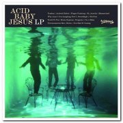 Acid Baby Jesus - Acid Baby Jesus 2011 & Selected Recordings 2014 & Lilac Days 2017 (2011-2017)