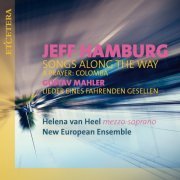 Helena van Heel / New European Ensemble - Hamburg: Songs Along the Way (2021)