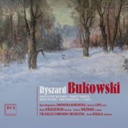 The Kielce Symphony Orchestra, Jacek Rogala - Ryszard Bukowski: Concerto for Two Pianos, Percussion and Strings/ Concerto for Trumpet, Jazz Rhythm Section and Orchestra/ Music for Piano and Orchestra/ Lyrics (2024)