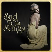 Various Artist - Sad 70's Songs (2019)